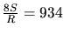 \(\frac{8S}{R} = 934\)