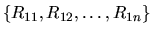 \(\{R_{11}, R_{12}, \dots, R_{1n}\}\)