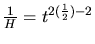 \(\frac{1}{H} = t^{2(\frac{1}{2})-2}\)