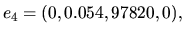 \(e_4 = (0, 0.054, 97820, 0),\)